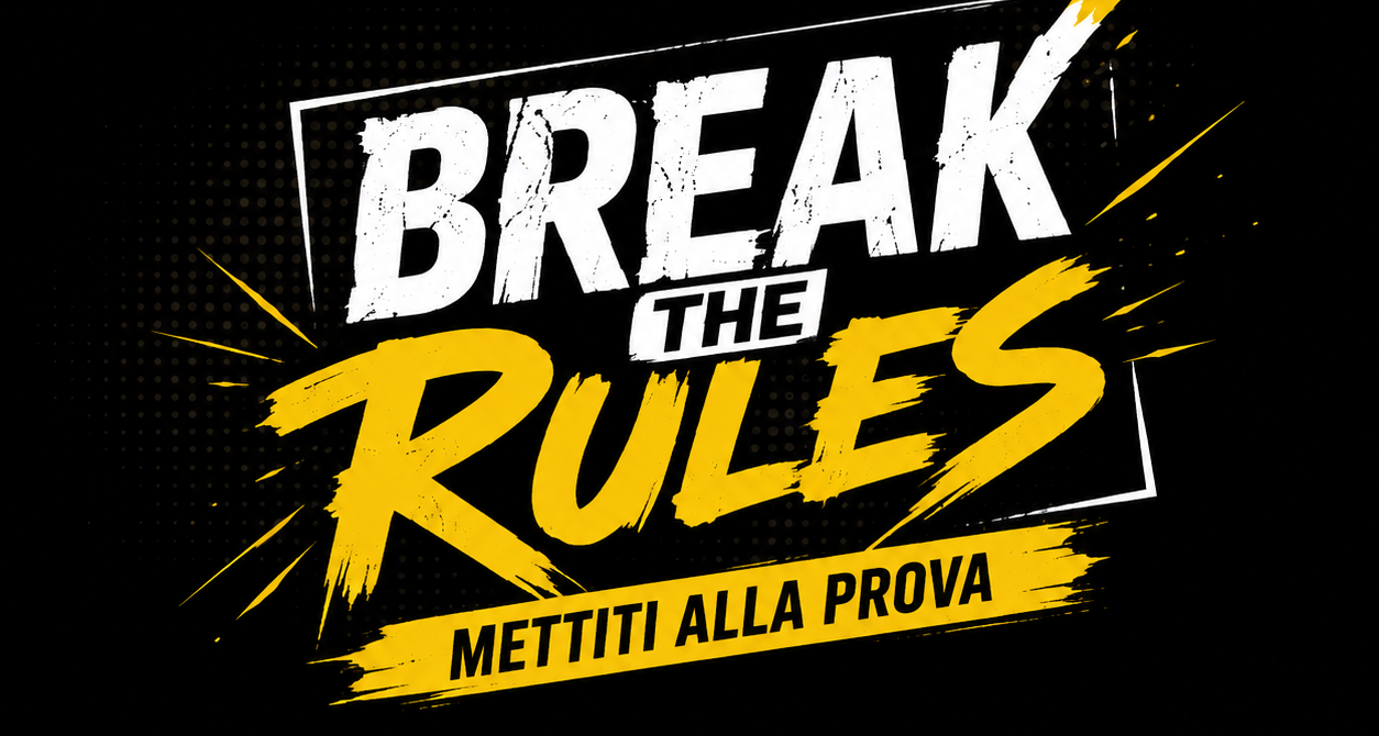 Break the Rules – Mettiti alla prova